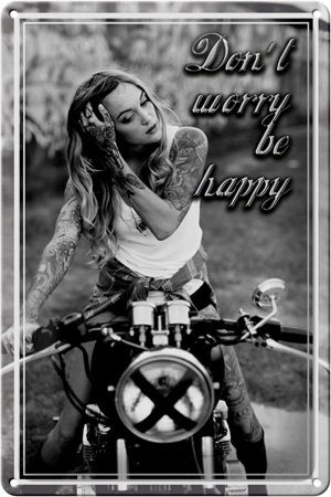 Schild Blech 20x30cm - Made in Germany - Motorrad Bike Girl dont worry happy Metall Deko Blechschild