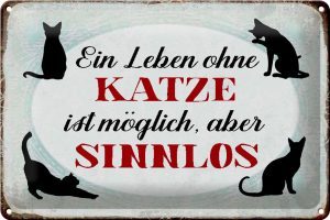 Schild Blech 30x20cm - Made in Germany - Spruch Leben ohne Katze sinnlos Metall Deko Blechschild