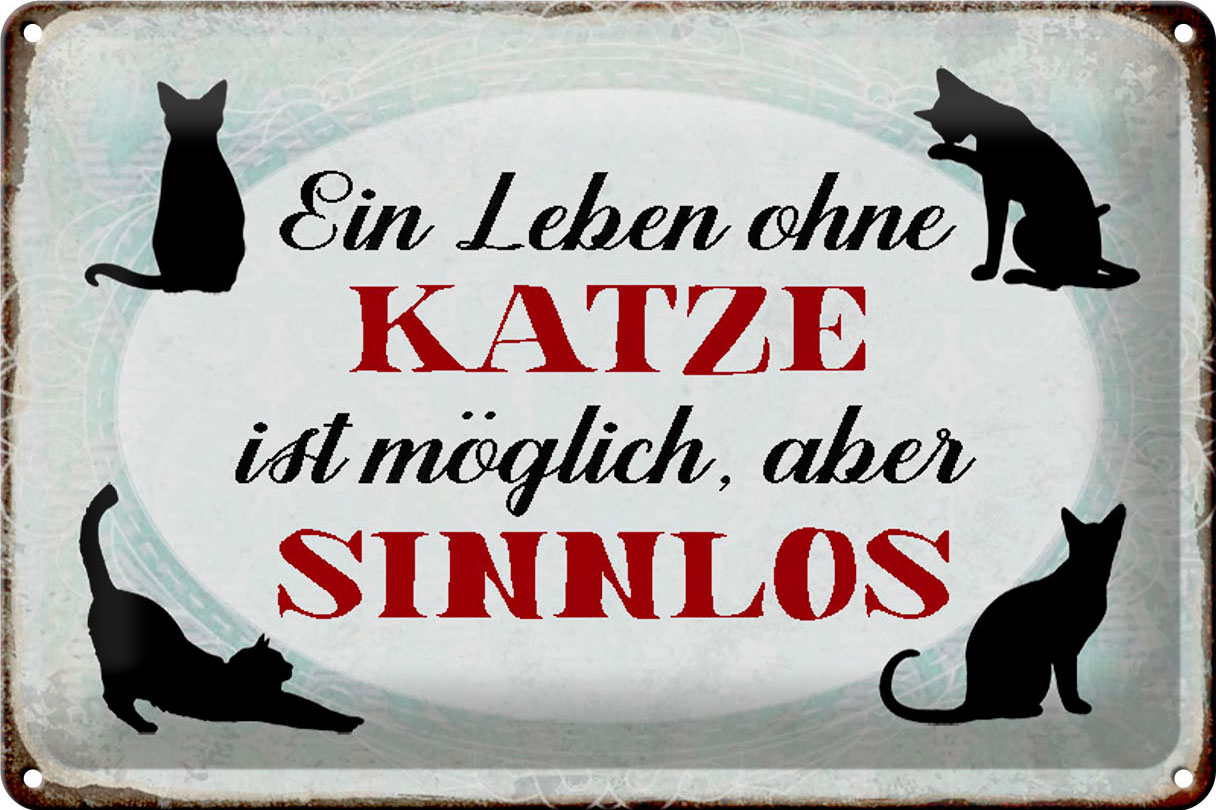 Schild Blech 30x20cm - Made in Germany - Spruch Leben ohne Katze sinnlos Metall Deko Blechschild