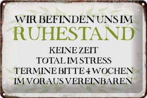 Schild Blech 30x20cm - Made in Germany - Spruch wie im Ruhestand keine Zeit Metall Deko Blechschild