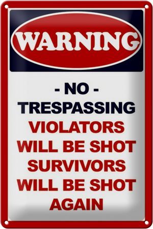 Schild Blech 20x30cm - Made in Germany - Spruch Warning no trespadding Metall Deko Blechschild