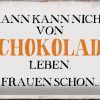 Schild Blech 30x20cm - Made in Germany - Spruch Mann nicht von Schokolade leben Metall Deko Blechschild