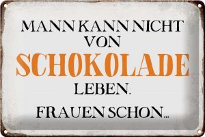 Schild Blech 30x20cm - Made in Germany - Spruch Mann nicht von Schokolade leben Metall Deko Blechschild
