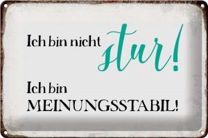 Schild Blech 30x20cm - Made in Germany - Spruch bin nicht stur meinungsstabil Metall Deko Blechschild