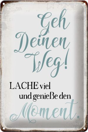 Schild Blech 20x30cm - Made in Germany - Spruch geh deinen Weg genieße Moment Metall Deko Blechschild