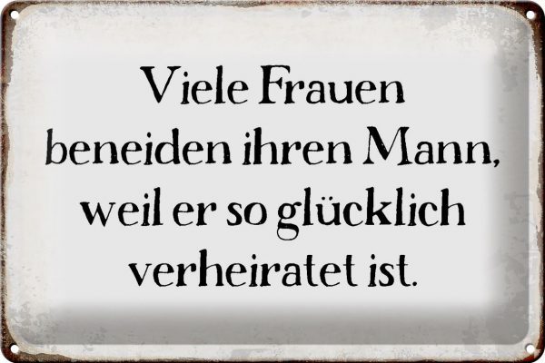 Schild Blech 30x20cm - Made in Germany - Spruch viele Frauen beneiden ihren Mann Metall Deko Blechschild