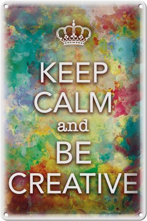Schild Blech 20x30cm - Made in Germany - Spruch Keep Calm and be creative Metall Deko Blechschild