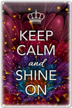 Schild Blech 20x30cm - Made in Germany - Spruch Keep Calm and shine on Metall Deko Blechschild