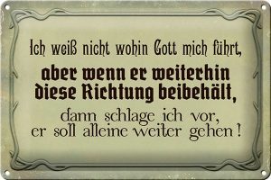 Schild Blech 30x20cm - Made in Germany - Spruch ich weiß nicht wohin Gott führt Metall Deko Blechschild