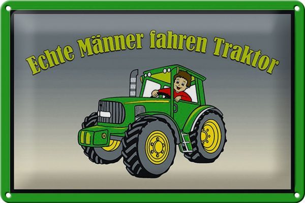 Schild Blech 30x20cm - Made in Germany - Spruch echte Männer fahren Traktor Metall Deko Blechschild