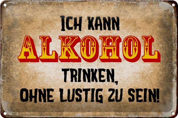 Schild Blech 30x20cm - Made in Germany - Spruch kann trinken ohne lustig Metall Deko Blechschild