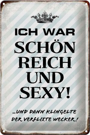 Schild Blech 20x30cm - Made in Germany - Spruch ich war schön reich dann Wecker Metall Deko Blechschild