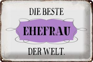 Schild Blech 30x20cm - Made in Germany - Spruch die beste Ehefrau der Welt Metall Deko Blechschild
