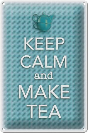 Schild Blech 20x30cm - Made in Germany - Spruch Keep Calm and make tea Metall Deko Blechschild