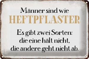 Schild Blech 30x20cm - Made in Germany - Spruch Männer sind wie Heftpflaster Metall Deko Blechschild
