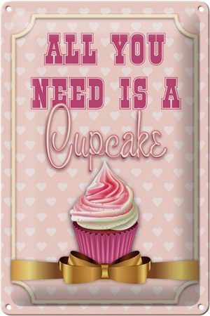 Schild Blech 20x30cm - Made in Germany - Essen all you need is a Cupcake Metall Deko Blechschild