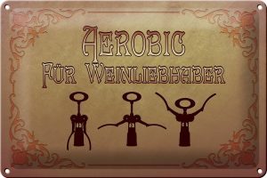 Schild Blech 30x20cm - Made in Germany - Wein Aerobics für Weinliebhaber Metall Deko Blechschild