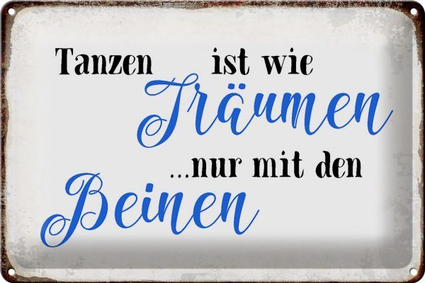 Schild Blech 30x20cm - Made in Germany - Spruch Tanzen Träumen mit den Beinen Metall Deko Blechschild – Bild 2