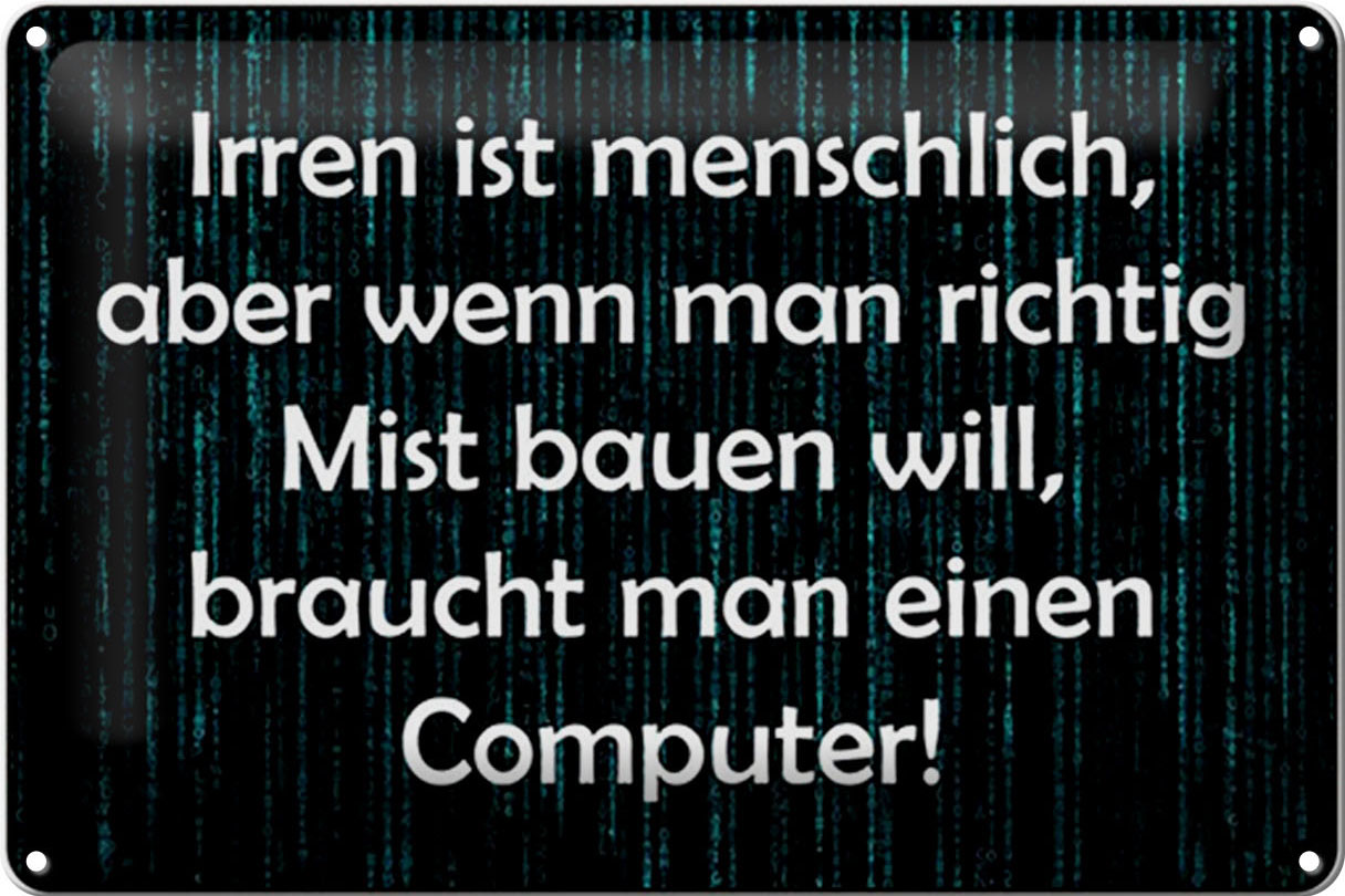 Schild Blech 30x20cm - Made in Germany - Spruch Irren menschlich aber wenn Mist Metall Deko Blechschild