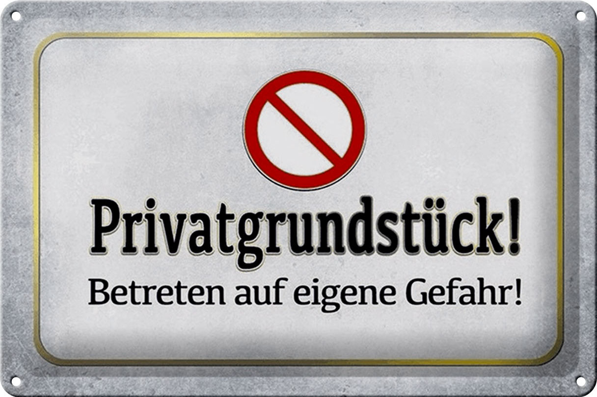 Schild Blech 30x20cm - Made in Germany - Verbot Privatgrundstück eigene Gefahr Metall Hinweis Blechschild
