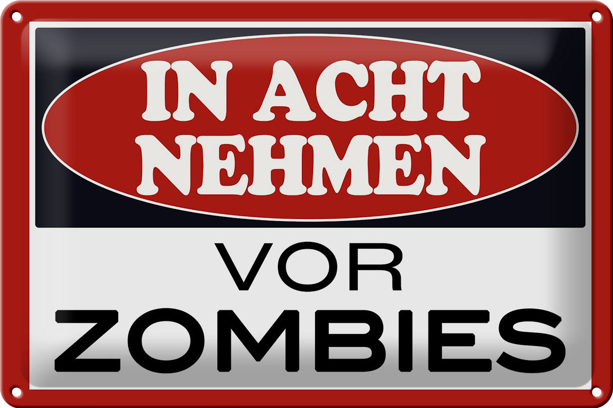 Schild Blech 30x20cm - Made in Germany - Hinweis in acht nehmen vor Zombies Metall Deko Blechschild