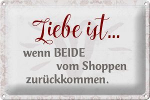 Schild Blech 30x20cm - Made in Germany - Spruch Leibe ist beide vom vom Shoppen Metall Deko Blechschild