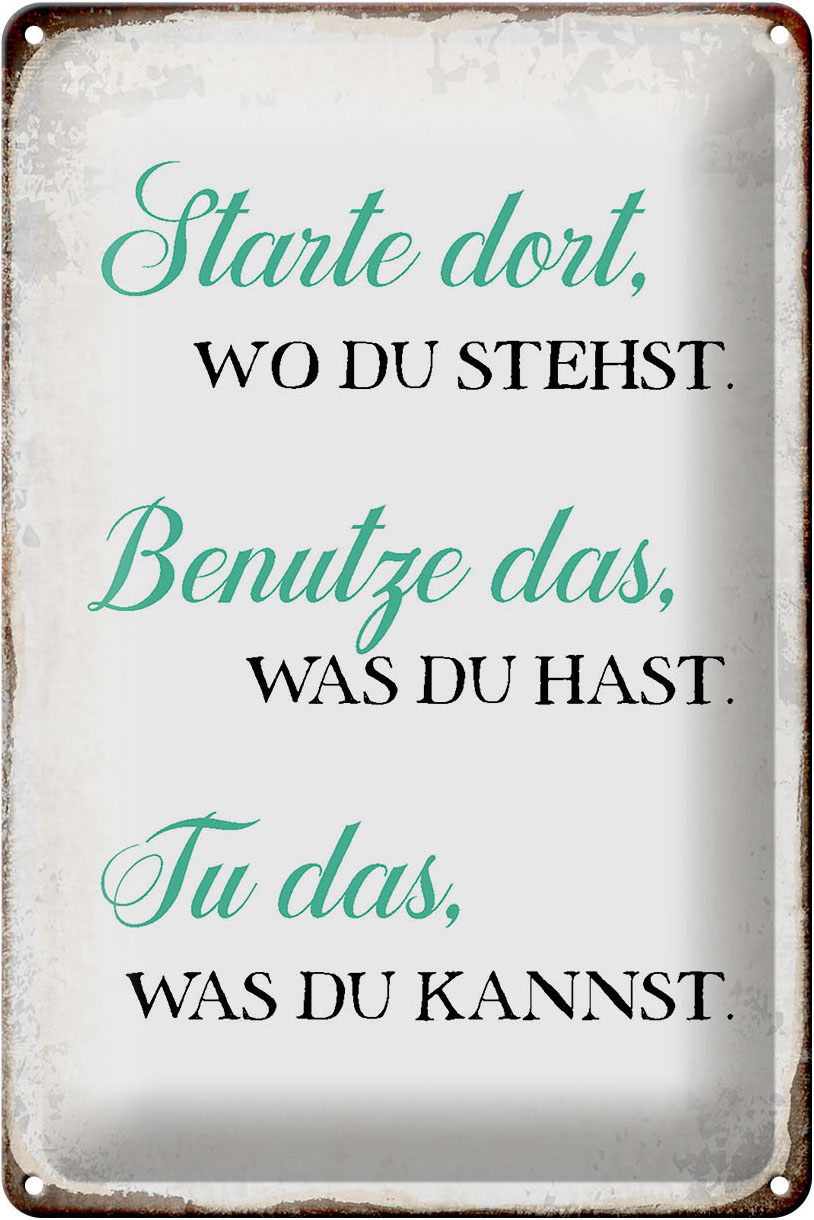 Schild Blech 20x30cm - Made in Germany - Spruch starte dort wo du stehst tu das Metall Deko Blechschild
