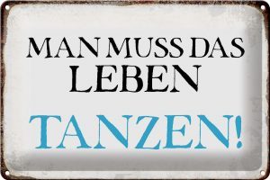 Schild Blech 30x20cm - Made in Germany - Spruch man muss das Leben tanzen Metall Deko Blechschild