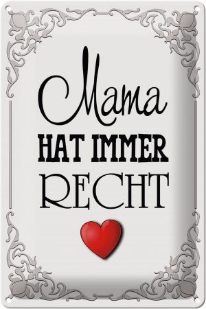 Schild Blech 20x30cm - Made in Germany - Spruch Mama hat immer Recht Herz Metall Deko Blechschild