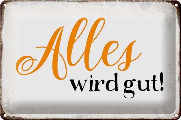 Schild Blech 30x20cm - Made in Germany - Spruch alles wird gut Retro Metall Deko Blechschild