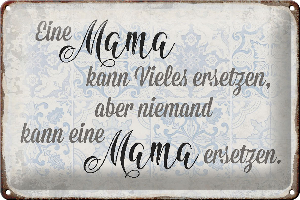 Schild Blech 30x20cm - Made in Germany - Spruch Mama kann vieles ersetzen aber Metall Deko Blechschild