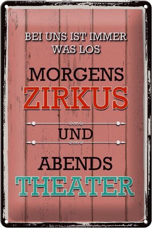 Schild Blech 20x30cm - Made in Germany - Spruch bei uns morgens Zirkus Theater Metall Deko Blechschild