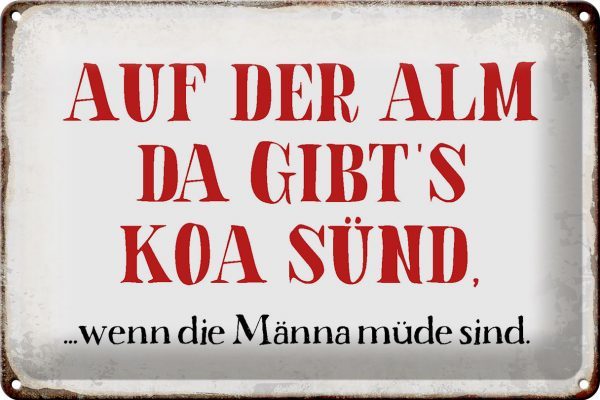 Schild Blech 30x20cm - Made in Germany - Spruch auf der Alm da gibts koa sünd Metall Deko Blechschild