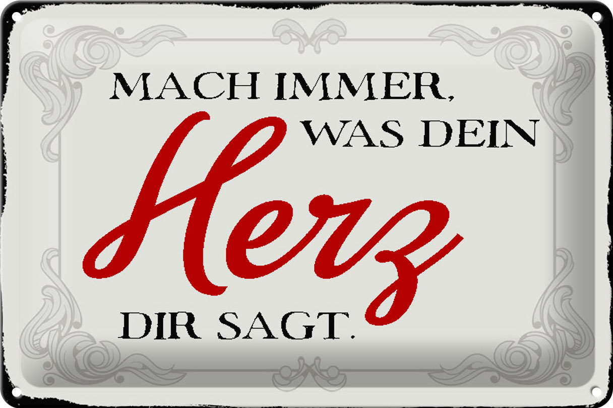 Schild Blech 30x20cm - Made in Germany - Spruch mach immer was dein Herz sagt