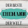 Schild Blech 30x20cm - Made in Germany - Spruch der beste Ehemann der Welt Metall Deko Blechschild
