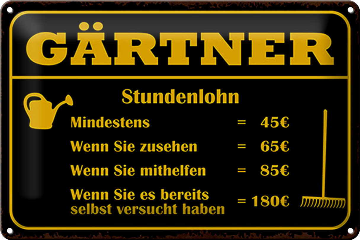 Schild Blech 30x20cm Made in Germany Spruch Gärtner Stundenlohn