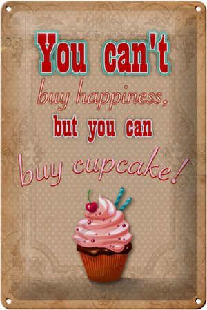 Schild Blech 20x30cm - Made in Germany - Spruch Cupcake you cant happiness Metall Deko Blechschild