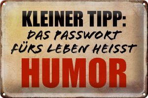 Schild Blech 30x20cm - Made in Germany - Spruch kleiner Tipp das Passwort Humor Metall Deko Blechschild