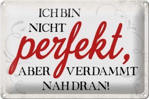 Schild Blech 30x20cm - Made in Germany - Spruch ich bin nicht perfekt aber Metall Deko Blechschild