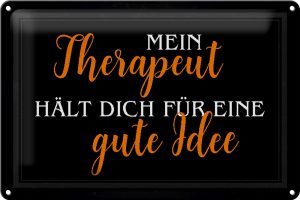 Schild Blech 30x20cm - Made in Germany - Spruch Therapeut fält dich gute Idee