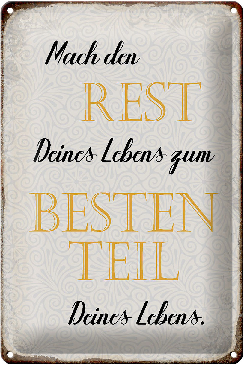 Schild Blech 20x30cm - Made in Germany - Spruch mach den Rest deines Lebens zum Metall Deko Blechschild