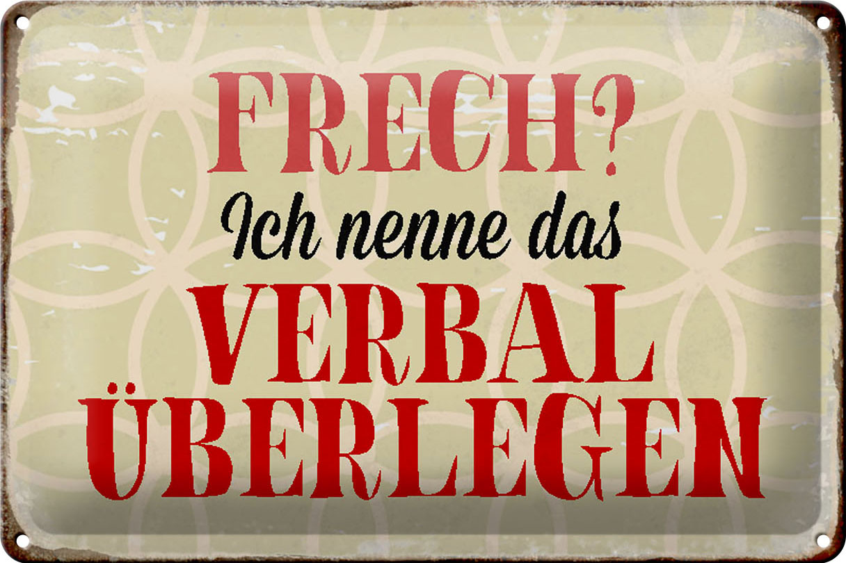 Schild Blech 30x20cm - Made in Germany - Spruch frech nenn das verbal überlegen Metall Deko Blechschild