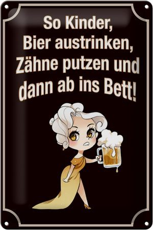 Schild Blech 20x30cm - Made in Germany - Spruch so Kinder Bier austrinken und Metall Deko Blechschild