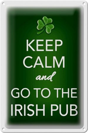 Schild Blech 20x30cm - Made in Germany - Spruch Keep calm and go to Irish Pub Metall Deko Blechschild