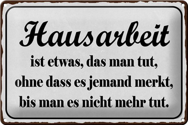 Schild Blech 30x20cm - Made in Germany - Spruch Hausarbeit ist etwas das man Metall Deko Blechschild