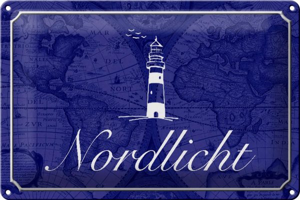 Schild Blech 30x20cm - Made in Germany - Spruch Nordlicht Meer Leuchtturm Metall Deko Blechschild