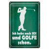 Schild Blech 20x30cm - Made in Germany - Spruch Ich habe noch Sex und golfe