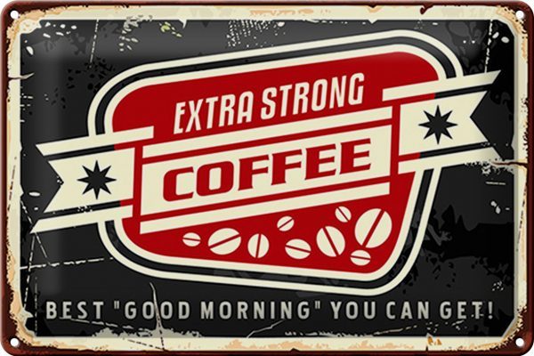 Schild Blech -Made in Germany- Kaffee 30x20cm extra strong Coffee good morning Metall Deko Blechschild