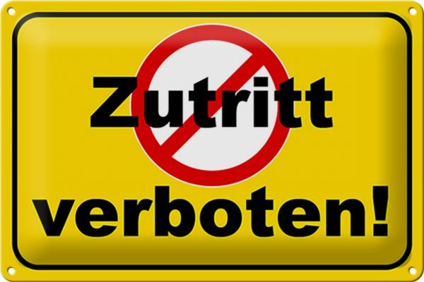 Schild Blech Hinweis -Made in Germany- 30x20cm Zutritt verboten Metall Deko Hinweis Blechschild